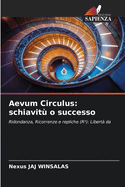 Aevum Circulus: schiavit? o successo