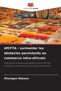 AfCFTA: surmonter les obstacles persistants au commerce intra-africain