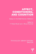 Affect, Conditioning, and Cognition: Essays on the Determinants of Behavior