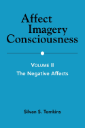 Affect Imagery Consciousness: Volume II: The Negative Affects