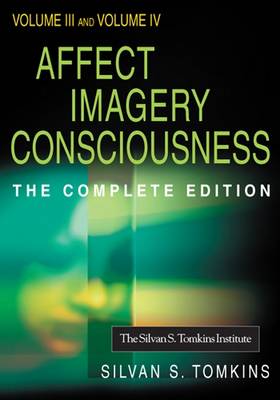 Affect Imagery Consciousness: Volume III: The Negative Affects: Anger and Fear and Volume IV: Cognition: Duplication and Transformation of Information - Tomkins, Silvan S, PhD