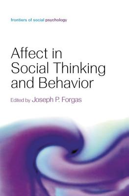 Affect in Social Thinking and Behavior - Forgas, Joseph P. (Editor)