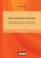 Affect- Und Cognition-Based Trust: Das Theoretische Modell Des Vertrauens Innerhalb Organisatorischer Beziehungen Von David McAllister