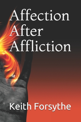 Affection After Affliction - Mastromatteo, Bianca (Editor), and Ranta, Brenda-Lee (Introduction by), and Forsythe, Keith