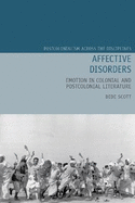 Affective Disorders: Emotion in Colonial and Postcolonial Literature