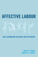 Affective Labour: (Dis) Assembling Distance and Difference