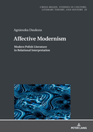 Affective Modernism:: Modern Polish Literature in Relational Interpretation