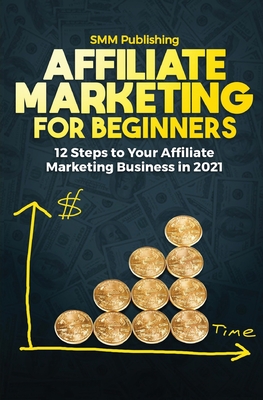 Affiliate Marketing for Beginners - Publishing, Smm