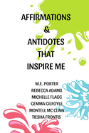 Affirmations and Antidotes: That Inspire Me