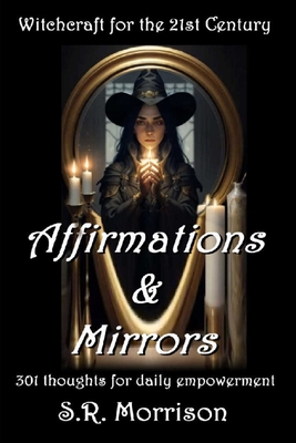 Affirmations and Mirrors - Morrison, Steven Robert