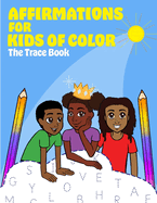 AFFIRMATIONS FOR KIDS OF COLOR-The Trace Book