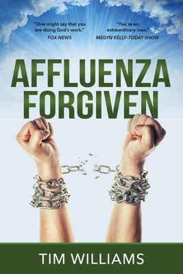 Affluenza Forgiven - Williams, Tim