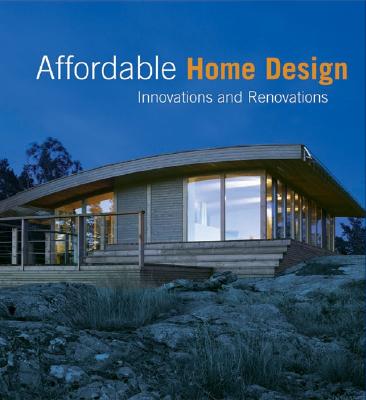 Affordable Home Design: Innovations and Renovations - Torres, Martha