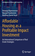 Affordable Housing as a Profitable Impact Investment: An International Comparison of Real Estate Strategies