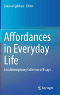 Affordances in Everyday Life: A Multidisciplinary Collection of Essays
