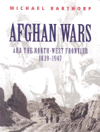 Afghan Wars: And the North-West Frontier 1839-1947