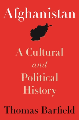 Afghanistan: A Cultural and Political History, Second Edition - Barfield, Thomas J