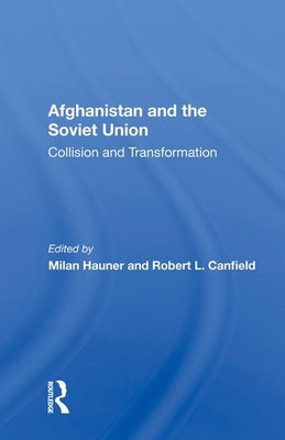 Afghanistan And The Soviet Union: Collision And Transformation - Hauner, Milan