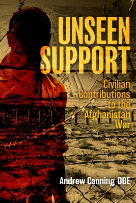 Afghanistan: Civilians in Support - Canning, Andrew