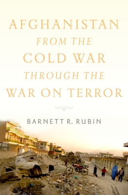 Afghanistan in the Post-Cold War Era - Rubin, Barnett R.