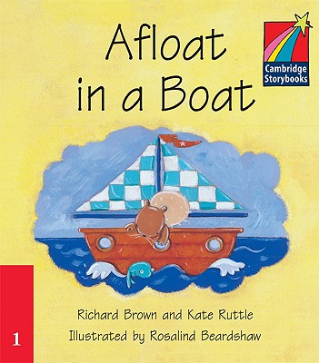 Afloat in a Boat Level 1 (ELT Edition) - Brown, Richard, PhD (Editor), and Ruttle, Kate (Editor), and Glasberg, Jean (Consultant editor)