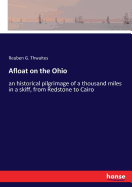Afloat on the Ohio: an historical pilgrimage of a thousand miles in a skiff, from Redstone to Cairo