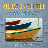 Afloat on the Tide: Wooden Dinghies, Prams, Skiffs, and Other Rowboats