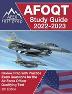 AFOQT Study Guide 2022-2023: Review Prep Book with Practice Exam Questions for the Air Force Officer Qualifying Test [5th Edition]