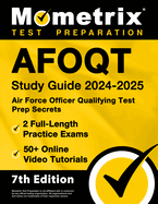 Afoqt Study Guide 2024-2025 - Air Force Officer Qualifying Test Prep Secrets, 2 Full-Length Practice Exams, 50+ Online Video Tutorials: [7th Edition]