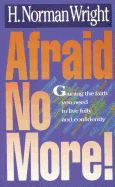 Afraid No More!