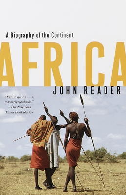 Africa: A Biography of the Continent - Reader, John