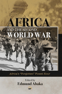 Africa And The Second World War: Africa's 'Forgotten' Finest Hour