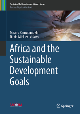 Africa and the Sustainable Development Goals - Ramutsindela, Maano (Editor), and Mickler, David (Editor)