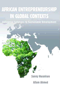 Africa Entrepreneurship in Global Contexts: Enterprise Solutions to Sustainable Development