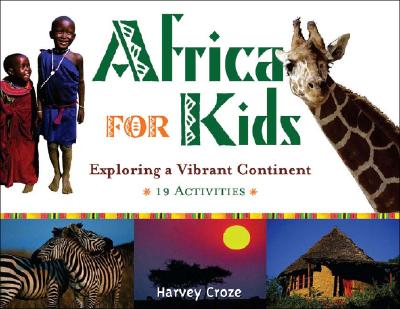 Africa for Kids: Exploring a Vibrant Continent - Croze, Harvey