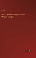 Africa: Geographical Exploration and Christian Enterprise