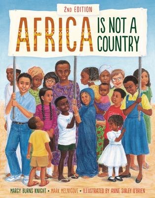 Africa Is Not a Country, 2nd Edition - Knight, Margy Burns, and Melnicove, Mark