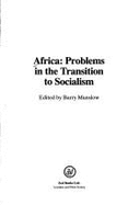 Africa: Problems in the Transition to Socialism