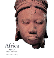 Africa, the Art of a Continent: 100 Works of Power and Beauty
