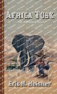 Africa Tusk: an adventure novel - Heisner, Eric H