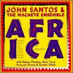 Africa, Vol. 1 - John Santos & the Machete Ensemble