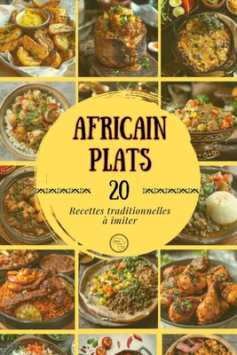 Africain Plats: Recettes africaines traditionnelles ? imiter - Kamara, Ebele, and Food Love, African