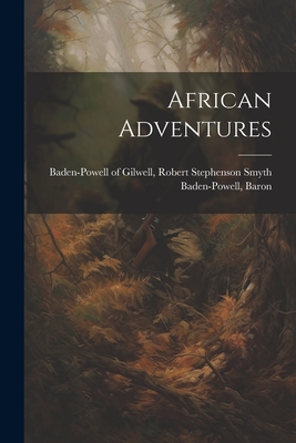 African Adventures - Baden-Powell of Gilwell, Robert Steph (Creator)