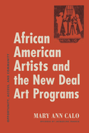 African American Artists and the New Deal Art Programs: Opportunity, Access, and Community