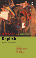 African-American English: Structure, History and Use