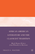 African American Literature and the Classicist Tradition: Black Women Writers from Wheatley to Morrison