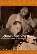 African American Music: A Philosophical Look at African American Music in Society