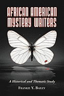 African American Mystery Writers: A Historical and Thematic Study