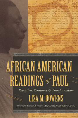 African American Readings of Paul: Reception, Resistance, and Transformation - Bowens, Lisa M, and Powery, Emerson B (Foreword by), and Gaventa, Beverly Roberts (Afterword by)