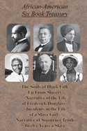 African-American Six Book Treasury - The Souls of Black Folk, Up From Slavery, Narrative of the Life of Frederick Douglass,: Incidents in the Life of a Slave Girl, Narrative of Sojourner Truth, and Twelve Years a Slave